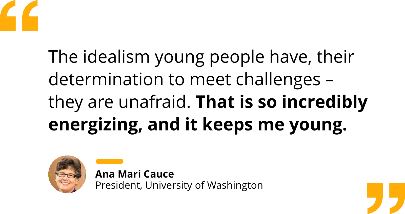 Quote by Ana Mari Cauce re: the vicarious energy of young people's idealism and determination.