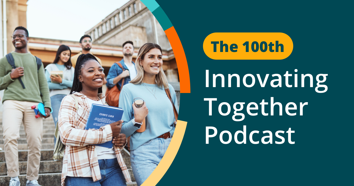 100th Innovating Together Podcast