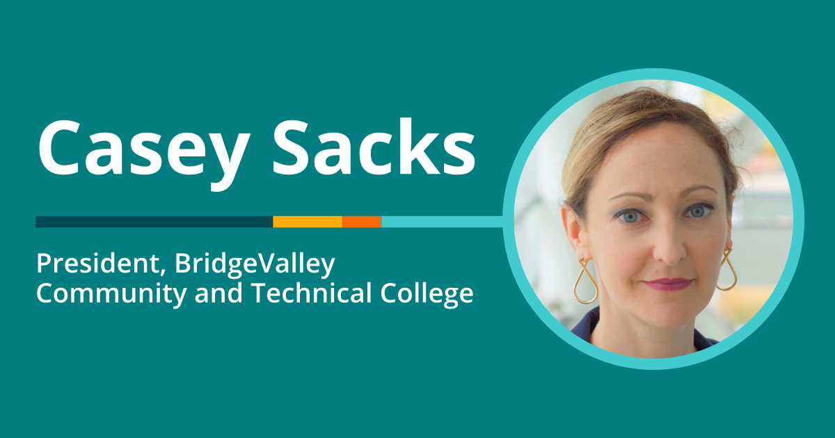 Casey Sacks, President, BridgeValley Community and Technical College