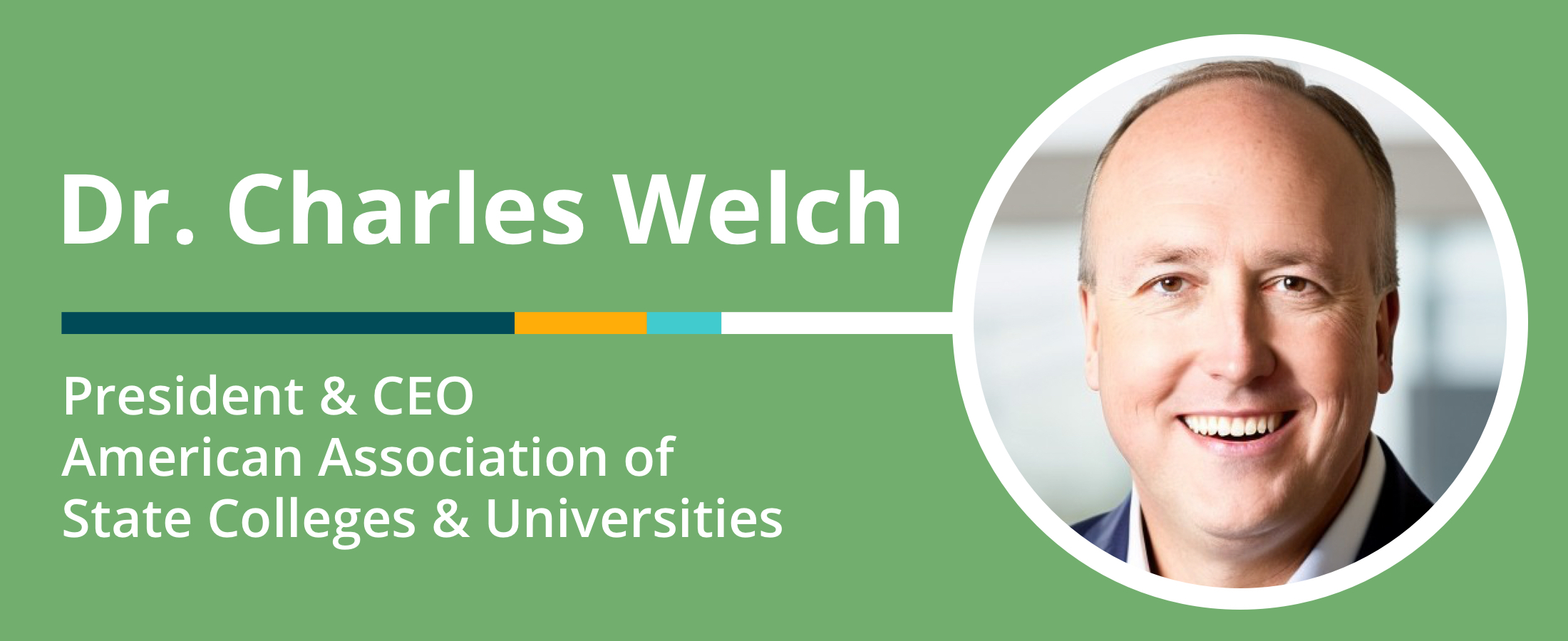Dr. Charles Welch, president and CEO of American Association of State Colleges and Universities