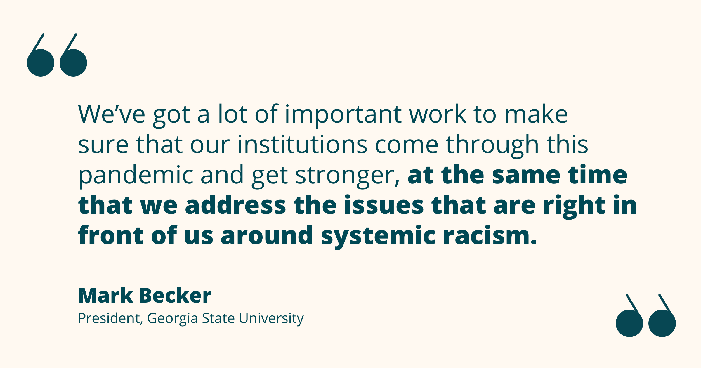 Quote by Mark Becker re: getting institutions through the pandemic while simultaneously addressing systemic racism.