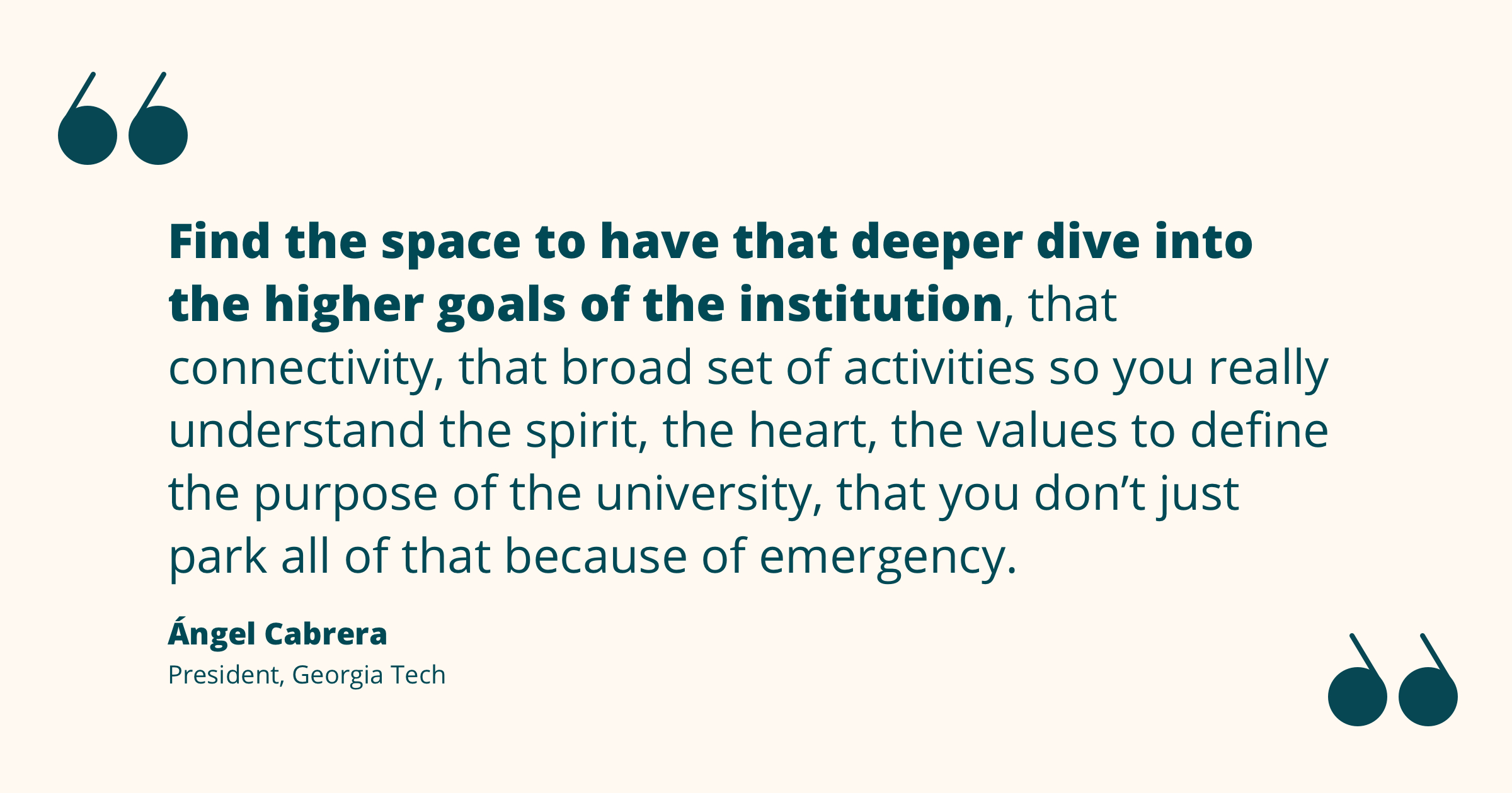 Quote from Angel Cabrera re: defining the university's spirit, heart, values, and purpose, even during an emergency.