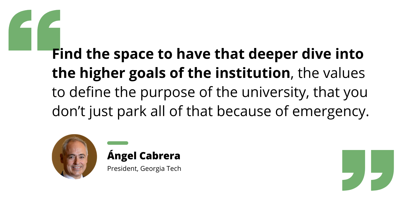Quote by Angel Cabrera re: defining the university's spirit, heart, values, and purpose, even during an emergency.