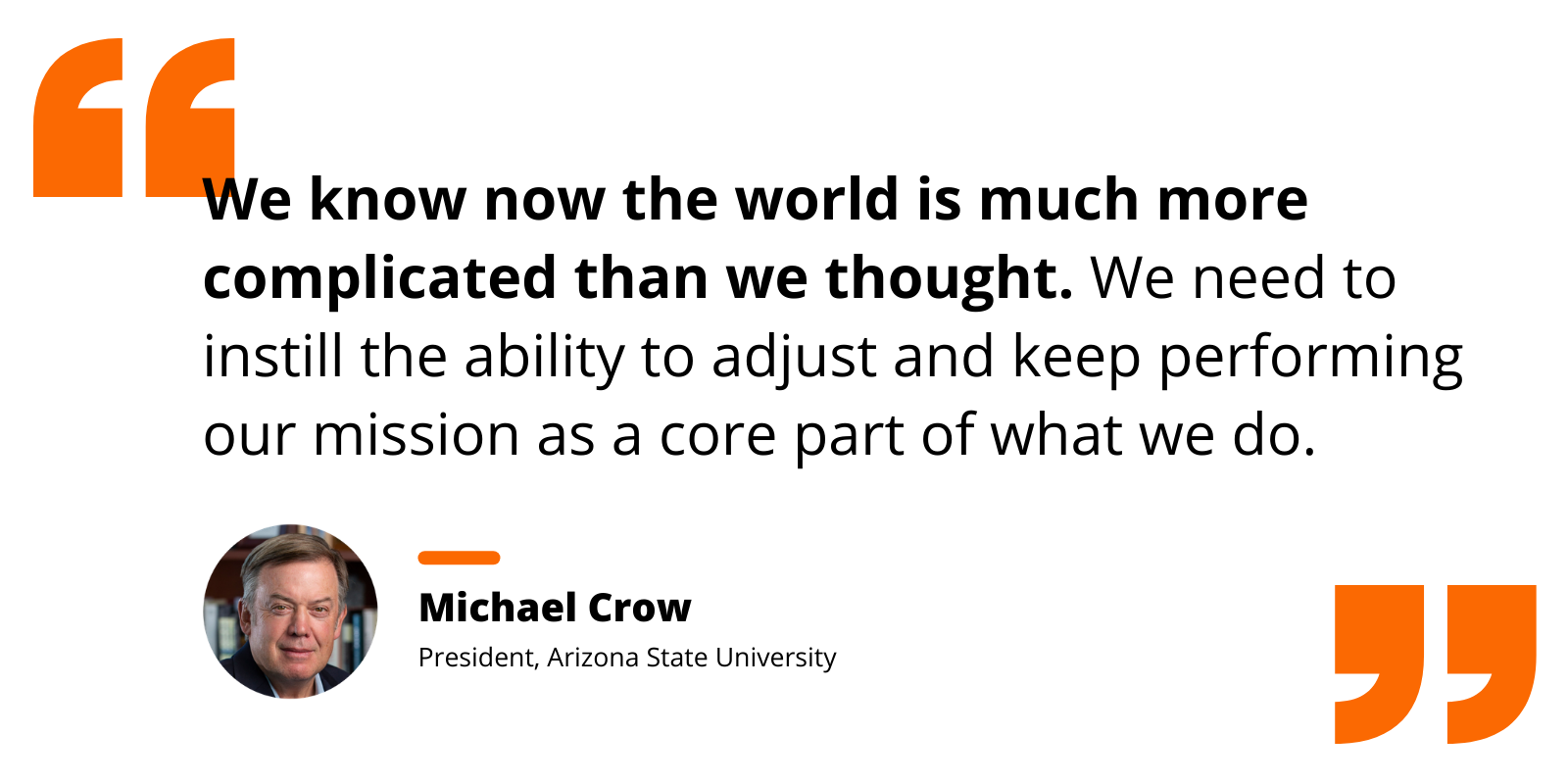 Quote by Michael Crow re: how institutions must adapt to high-speed changes.