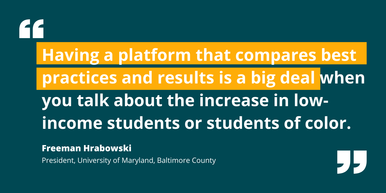 Quote by Freeman Hrabowski re the UIA providing ability to compare outcomes for low-income students or students of color.