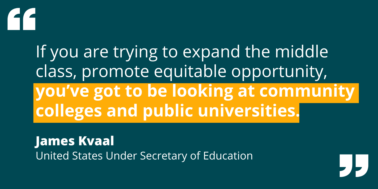 Quote from James Kvaal re: the value of community colleges and public universities for promoting equitable opportunity.