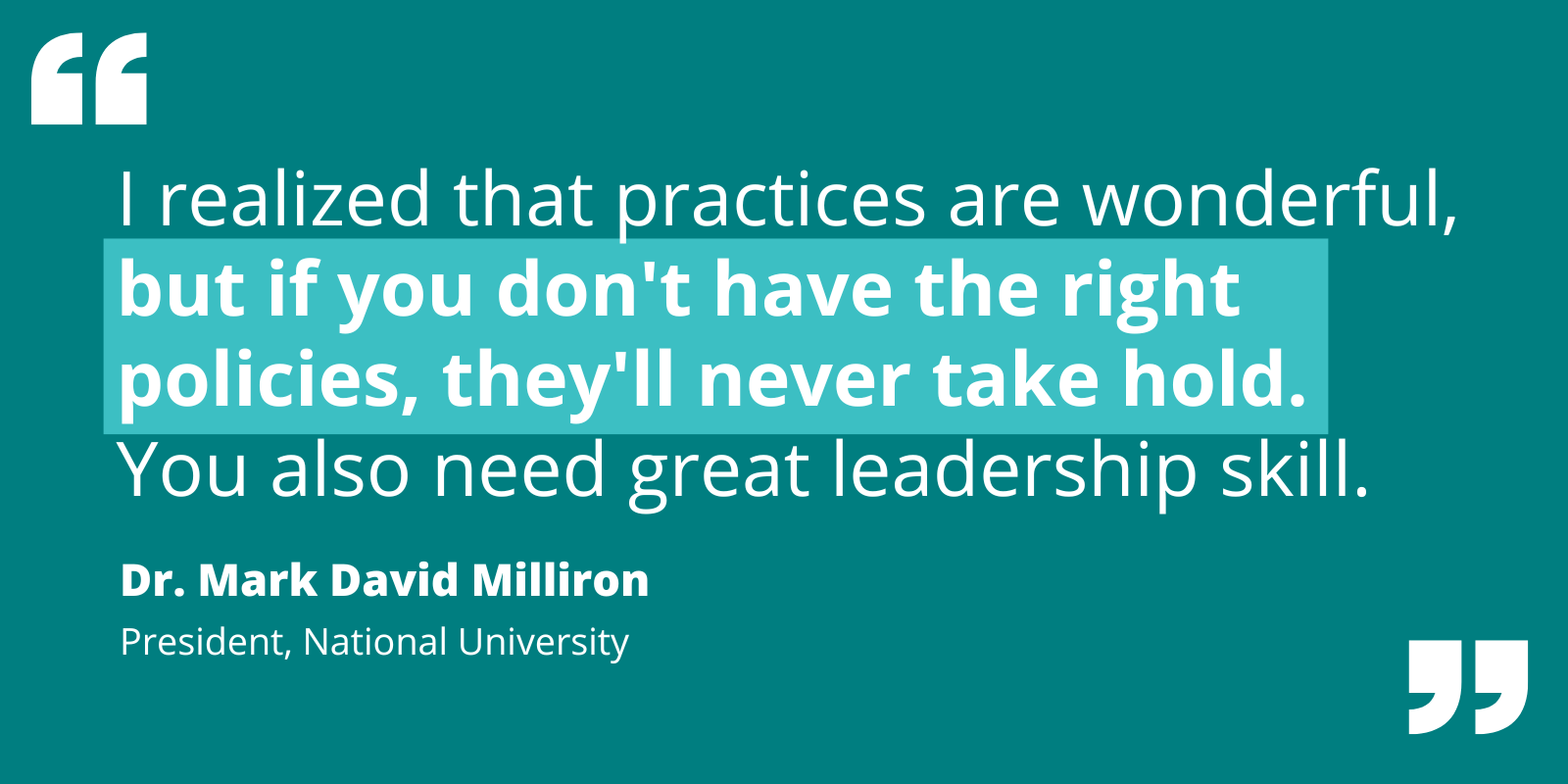 Quote by Mark Milliron re: needing policies that support practices, and also needing great leadership skill.
