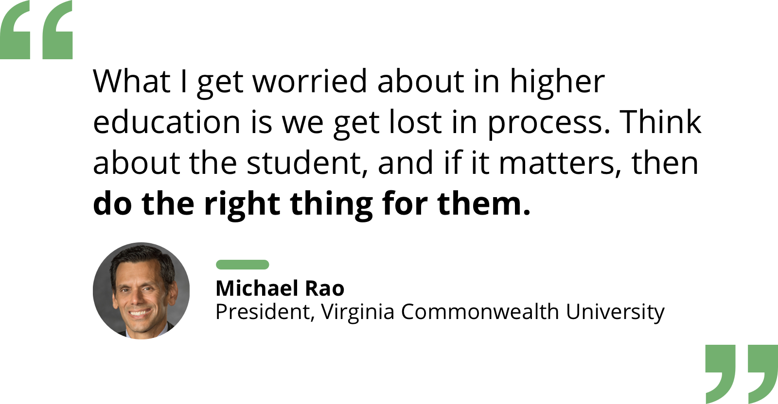 Quote by Michael Rao re: not getting lost in process, but doing what is right for the student.
