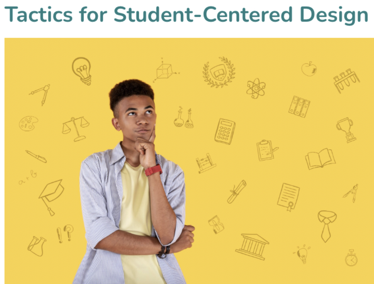 Tactics for Student centered design with a black student with his hand on his chin and eyes looking up with a yellow background.