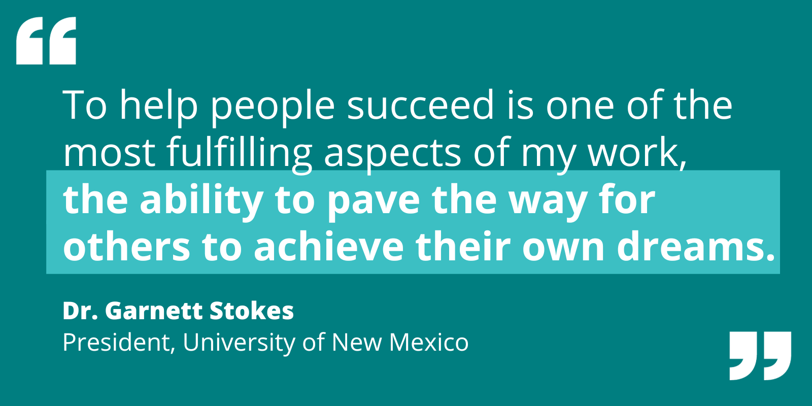 Quote by Garnett Stokes re: finding fulfillment in her work through helping others succeed and achieve their dreams.
