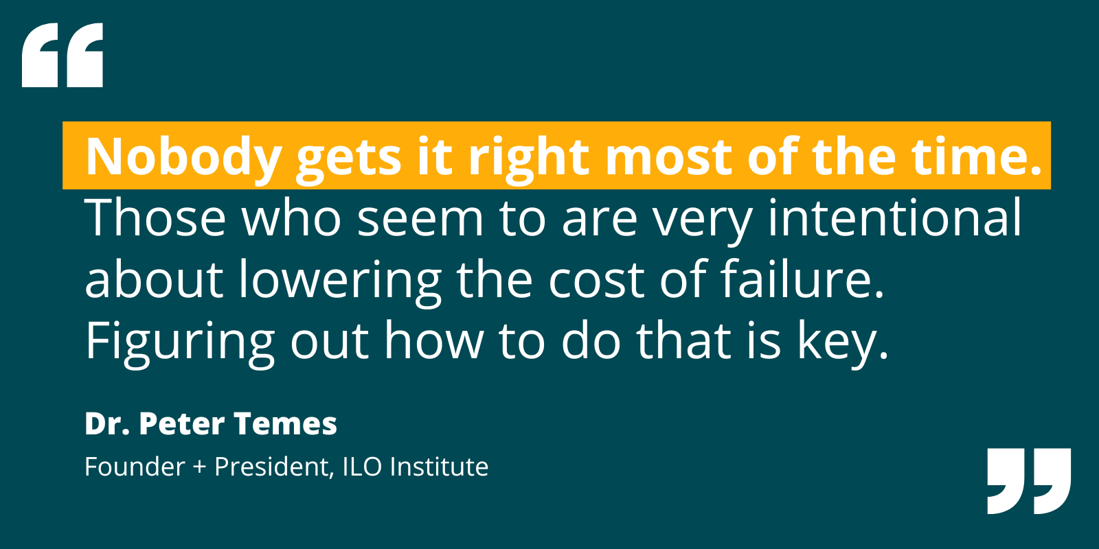 Quote by Peter Temes re: how lowering the cost of failure is more important than raising the rate of success.
