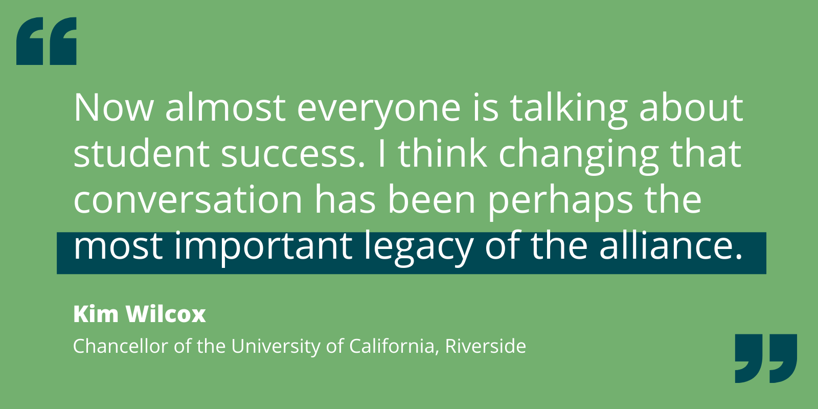 Quote by Kim Wilcox re how changing the conversation to student success has been the UIA's most important legacy.