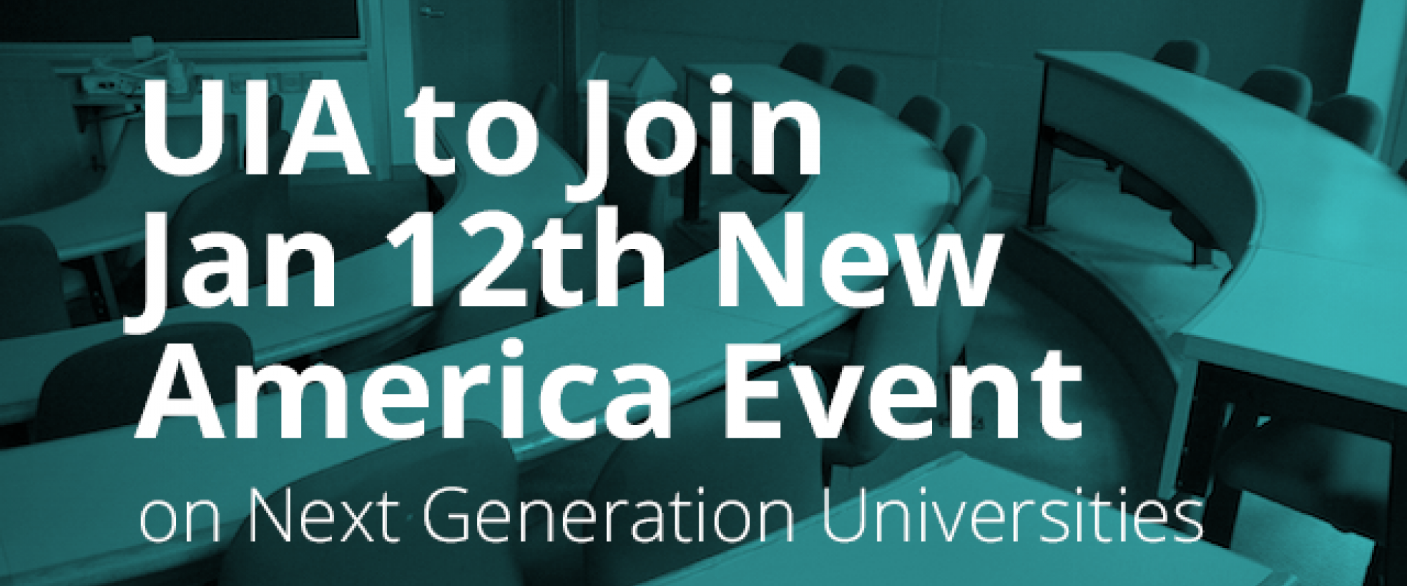 UIA to Speak at New America Event on Next Generation Universities