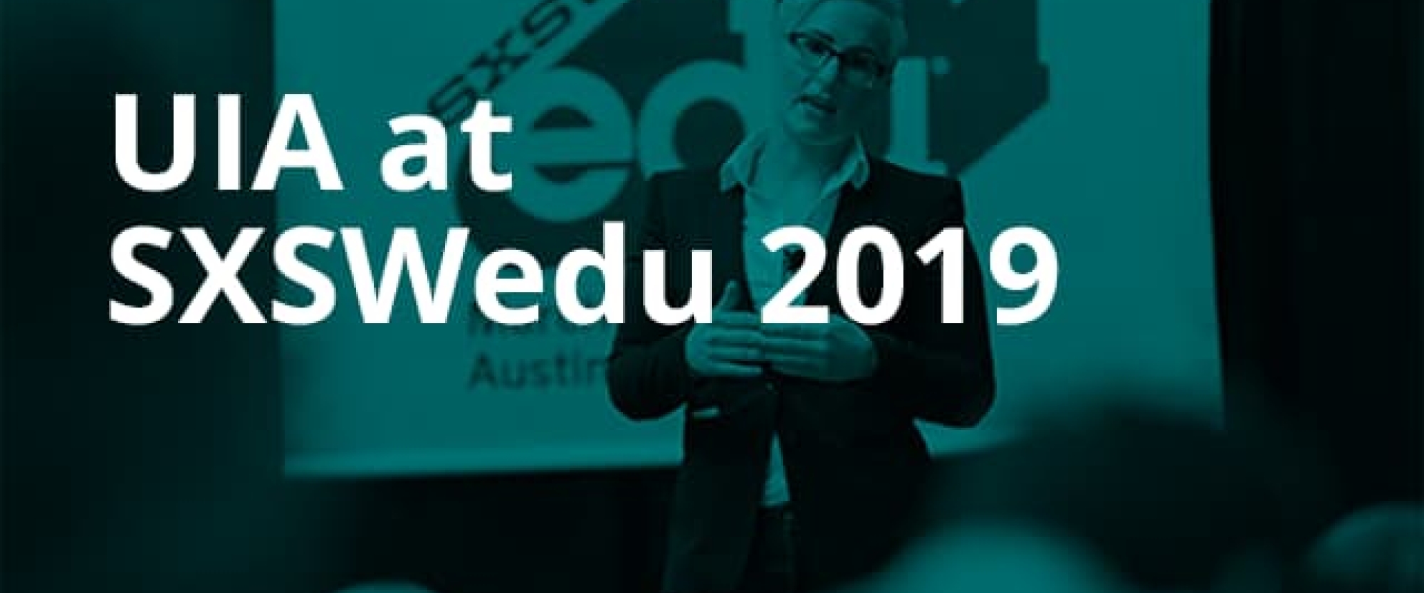 UIA Heading to Austin for SXSWedu 2019