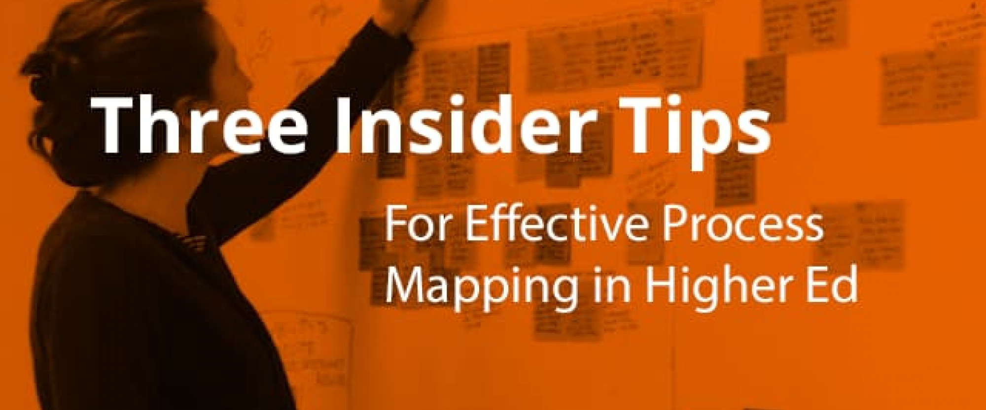 Three Insider Tips for Effective Process Mapping in Higher Ed
