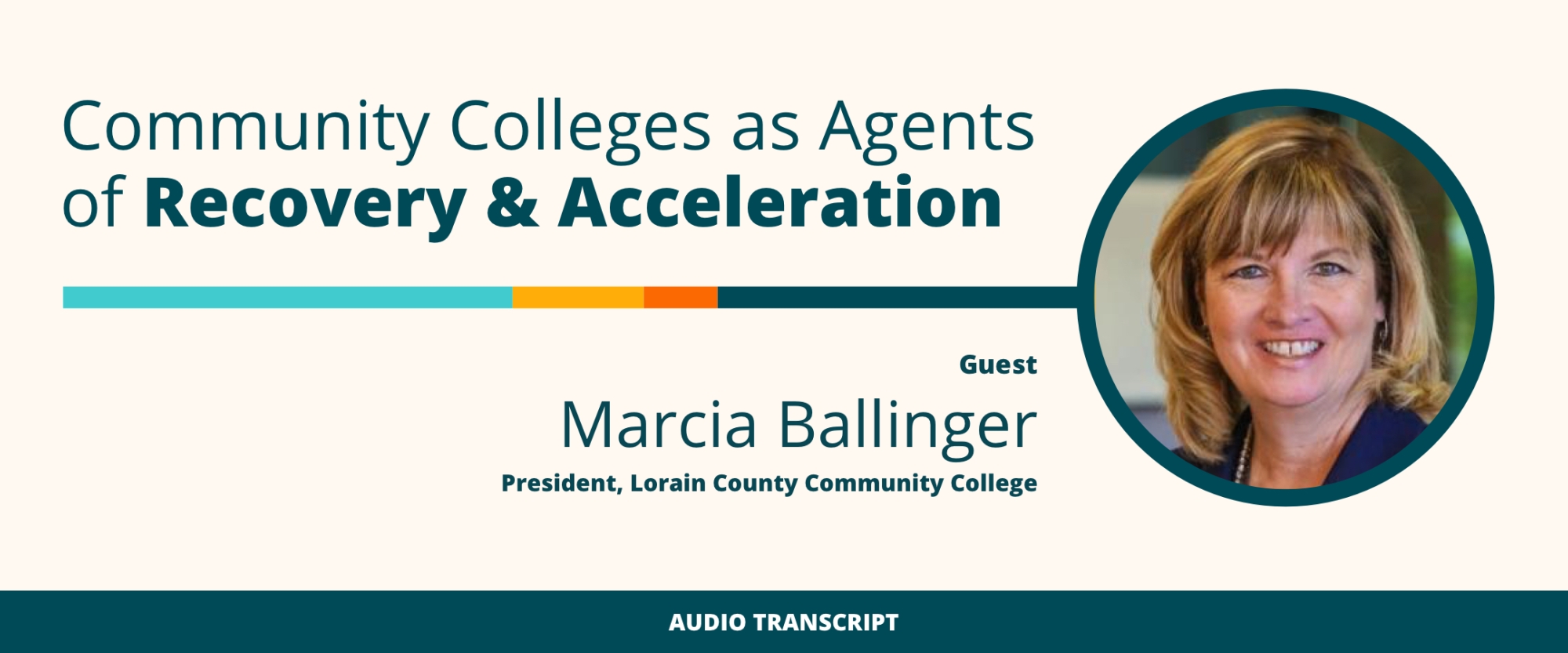 Weekly Wisdom Episode 16: Transcript of Conversation With Marcia Ballinger, Lorain County Community College President