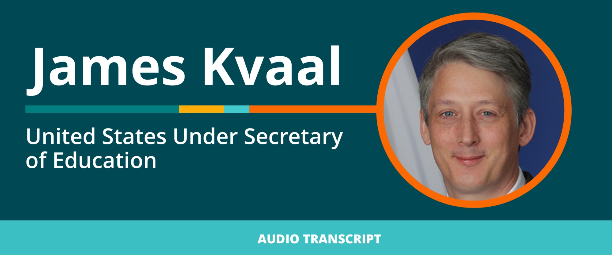 Weekly Wisdom 3/21/22: Transcript of Conversation With James Kvaal, U.S. Under Secretary of Education