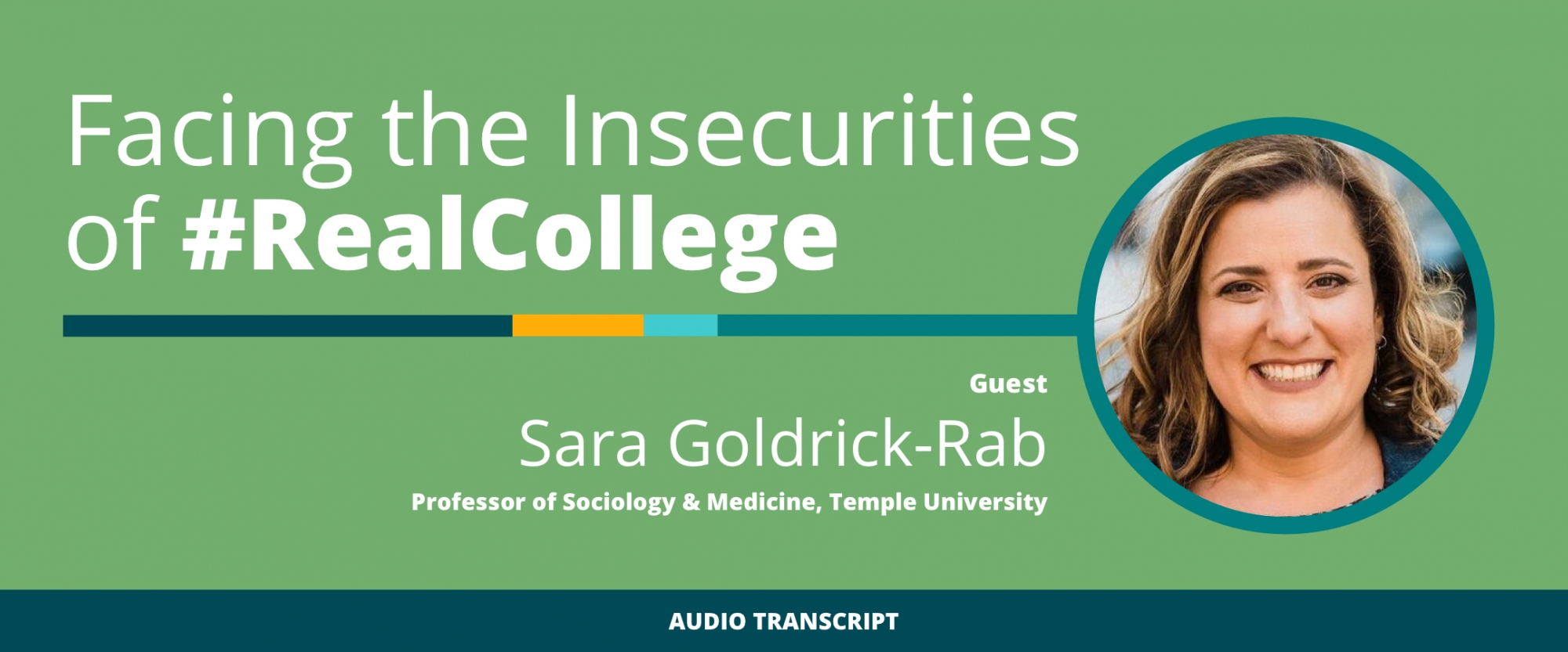 Scholarship to Practice 11/18/20: Transcript of Conversation With Sara Goldrick-Rab, Professor of Sociology and Medicine, Temple University 