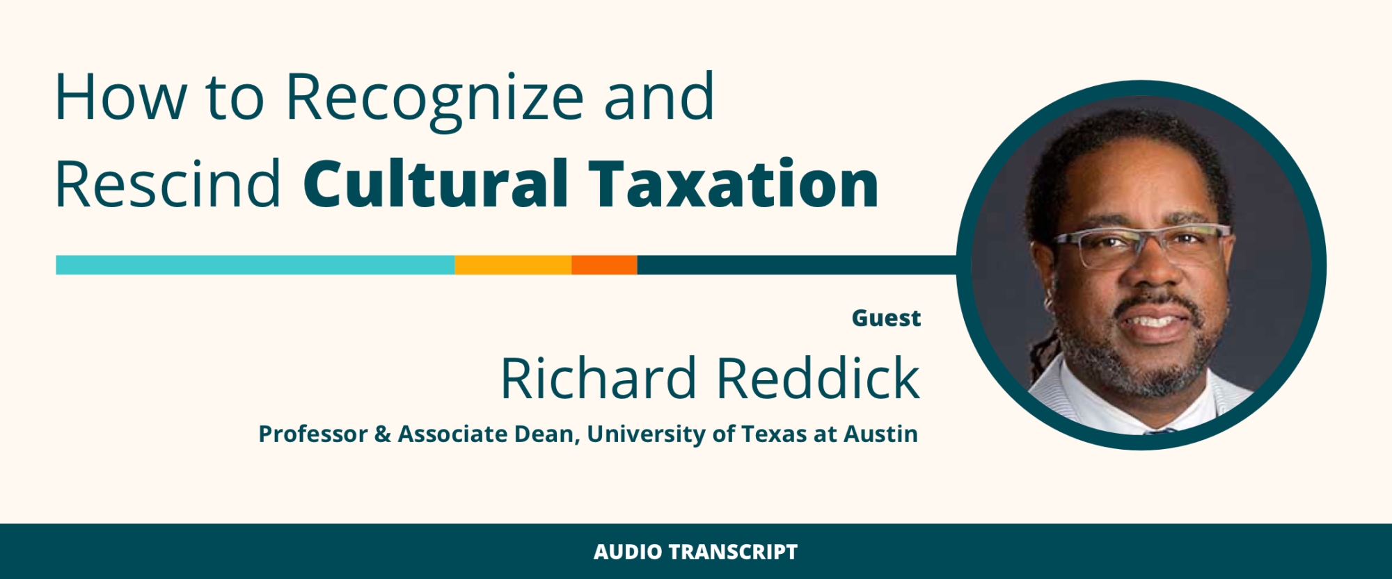 Scholarship to Practice 10/22/20: Transcript of Conversation With Richard Reddick, Professor and Associate Dean, University of Texas at Austin