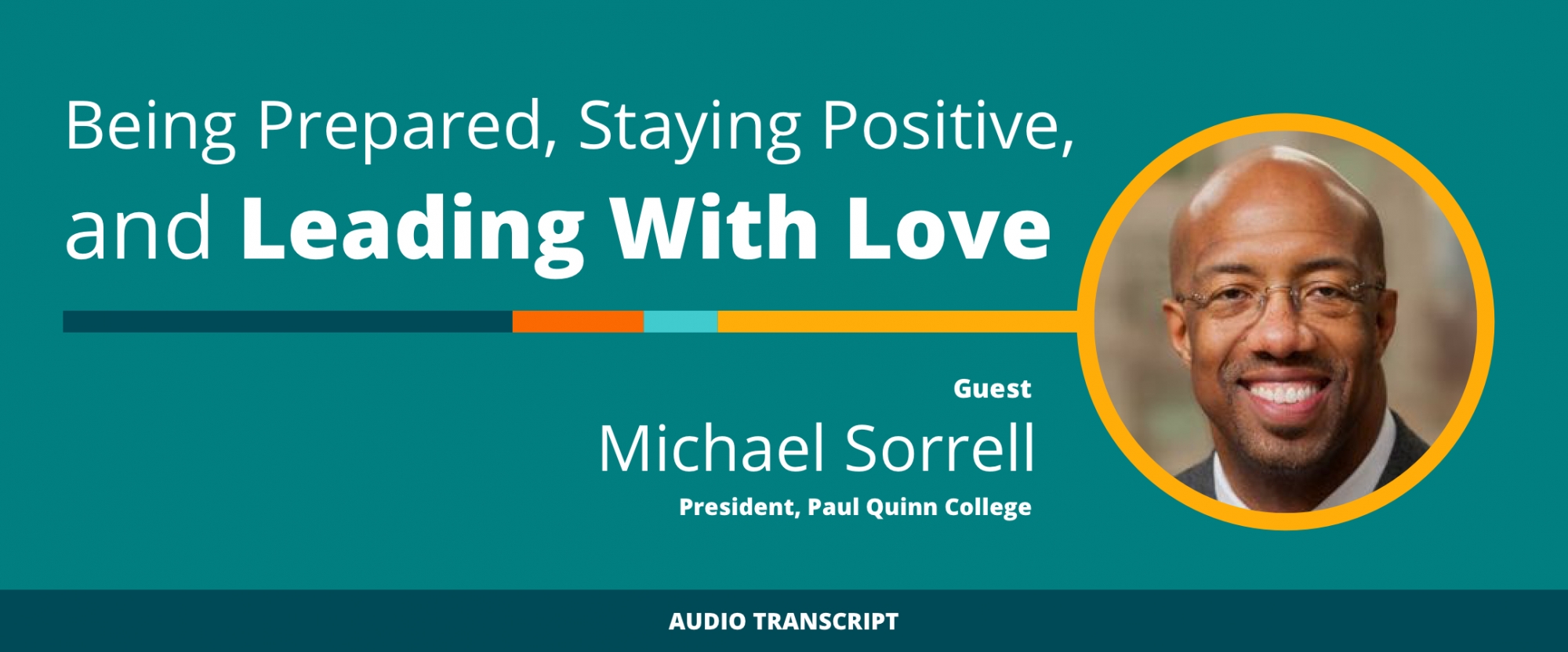 Weekly Wisdom Episode 2: Transcript of Conversation With Michael Sorrell, Paul Quinn College President