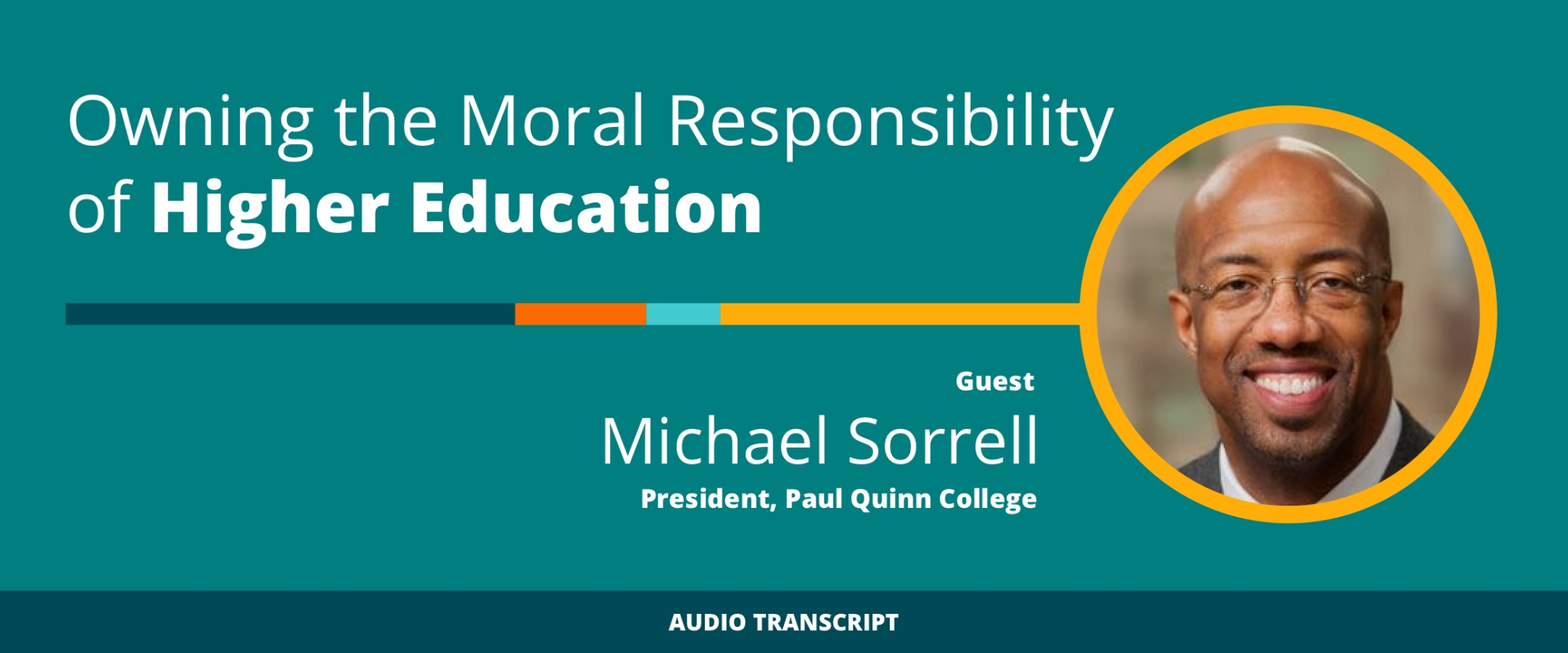 Weekly Wisdom 2/22/21: Transcript of Conversation With Michael Sorrell, Paul Quinn College President