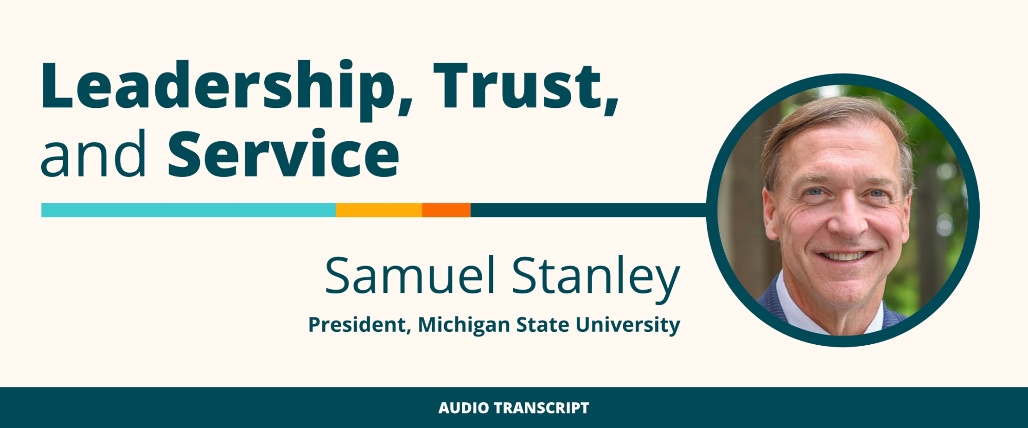 Weekly Wisdom 5/24/21: Transcript of Conversation With Samuel Stanley, Michigan State University President